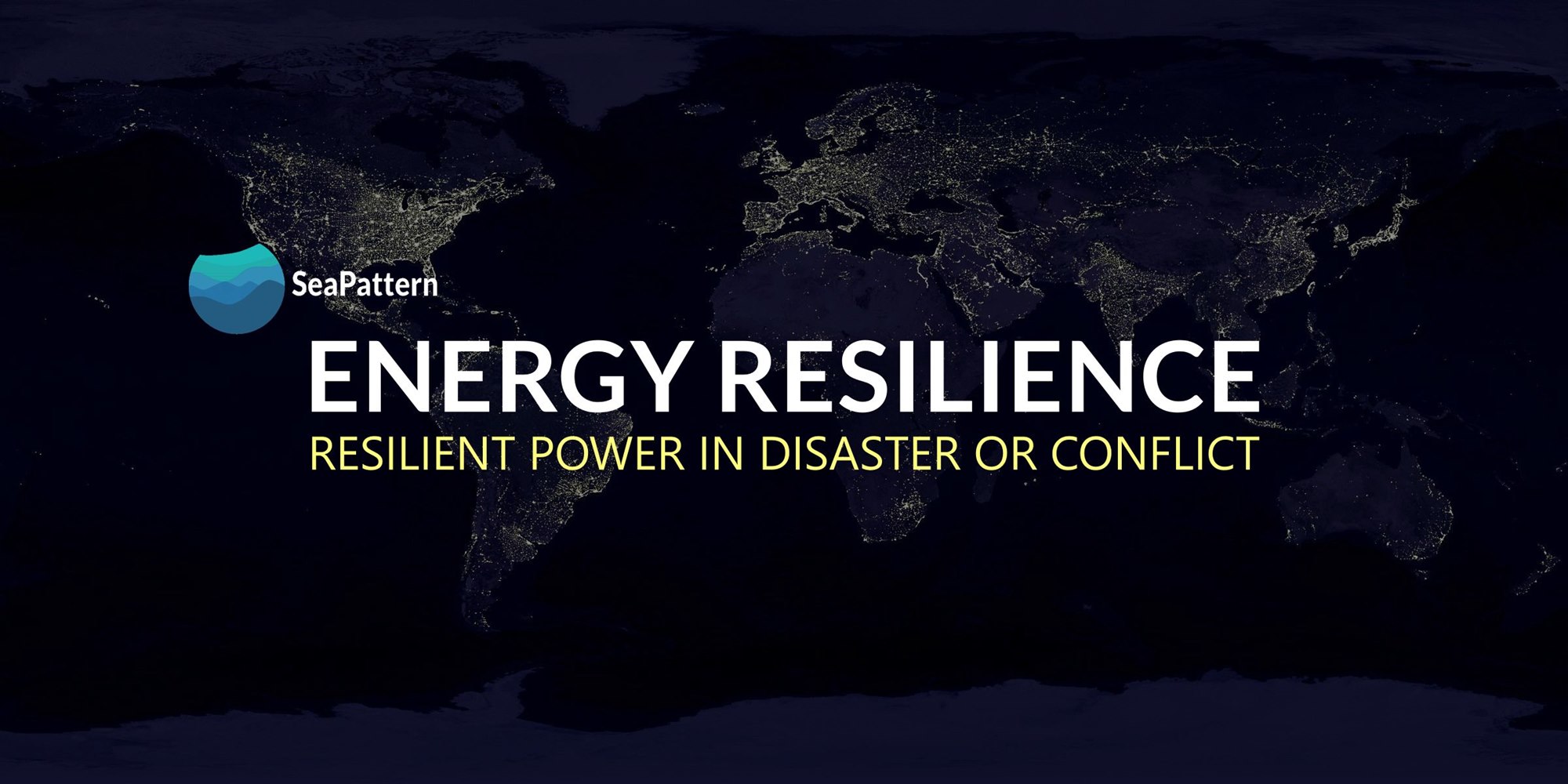 SeaPattern: Energy Resilience &ndash; reliable power in disaster or conflict